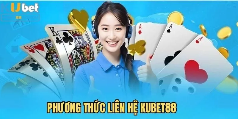 Liên hệ Kubet: Tổng hợp các kênh hỗ trợ chuyên biệt!