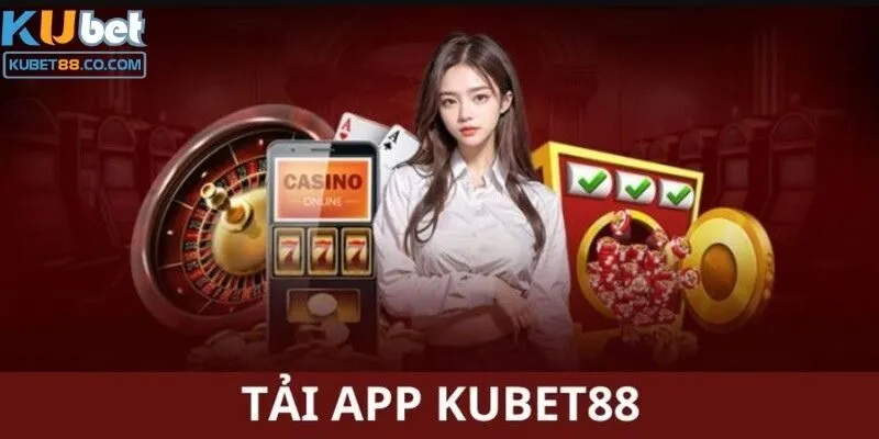 Hướng dẫn tải app Kubet Android/IOS